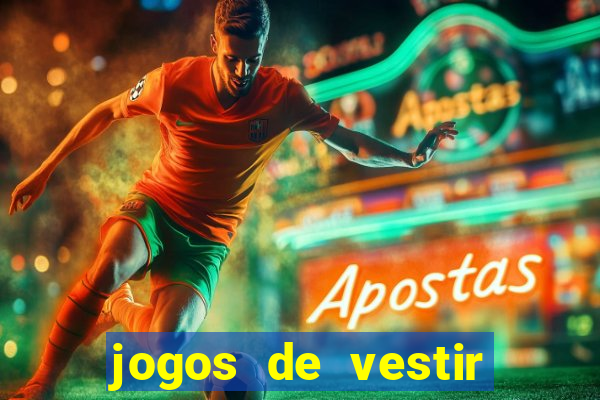 jogos de vestir click jogos